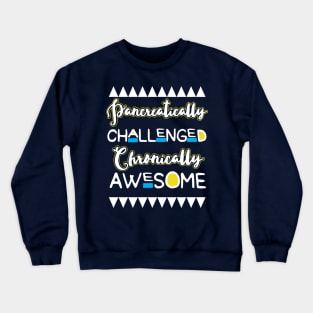 Pancreatically challenged, chronically awesome - pancreas diabetes diabetics insulin Crewneck Sweatshirt